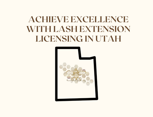 Achieve Excellence with Lash Extension Licensing in Utah